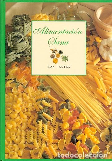 Libros: Alimentaci&oacute;n Sana: Las Pastas - NO CONSTA AUTOR - Foto 1
