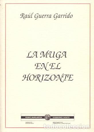 Libros: La Muga en el Horizonte - Guera Garrido, Ra&uacute;l - Foto 1