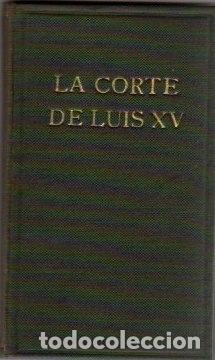 Libros: La corte de Luis XV - NO CONSTA AUTOR - Foto 1