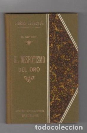 Libros: El despotismo del oro - Astort, Antonio - Foto 1
