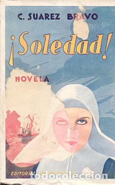 Libros: &iexcl;Soledad! - Su&aacute;rez Bravo, Ceferino - Foto 1