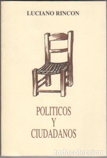 Libros: Pol&iacute;ticos y ciudadanos - Rinc&oacute;n, Luciano - Foto 1