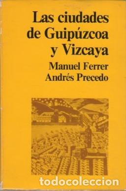 Libri di seconda mano: El sistema urbano vasco. Las ciudades de Guip&uacute;zcoa y Vizcaya - Ferrer Regales, Manuel / Precedo Ledo