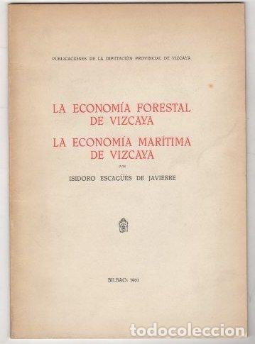 Libri di seconda mano: La econom&iacute;a forestal de Vizcaya; La econom&iacute;a mar&iacute;tima de Vizcaya - Escag&uuml;es de Javierre, Isidoro