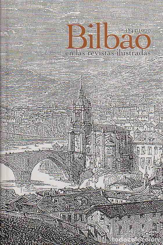 Libros: Bilbao en las Revistas Ilustradas - Viar, Javier - Foto 1