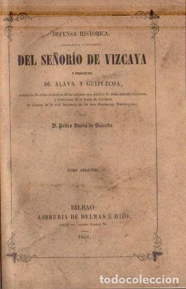 Libri di seconda mano: Defensa Hist&oacute;rica legislativa y econ&oacute;mica del se&ntilde;or&iacute;o de Vizcaya y provincias de &Aacute;lava y Guipuzcoa -