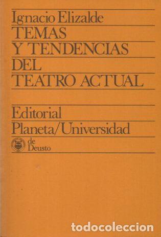 Libros: Temas y Tendencias del Teatro Actual - Elizalde, Ignacio - Foto 1