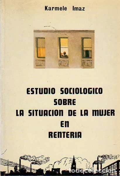 Libri di seconda mano: Estudio sociol&oacute;gico sobre la situaci&oacute;n de la mujer en Renteria - Imaz, Karmele