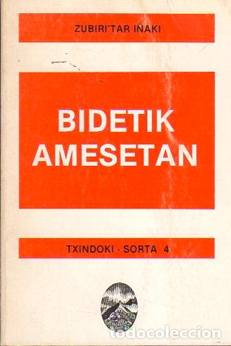 Libros: Bidetik Amesetan - Zubiri, I&ntilde;aki - Foto 1