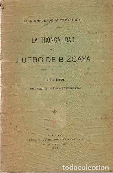 Libri di seconda mano: La troncalidad en el Fuero de Bizcaya. - Chalbaud y Errazquin, Luis