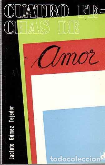Libros: Cuatro fechas de amor - G&oacute;mez Tejedor, Jacinto - Foto 1
