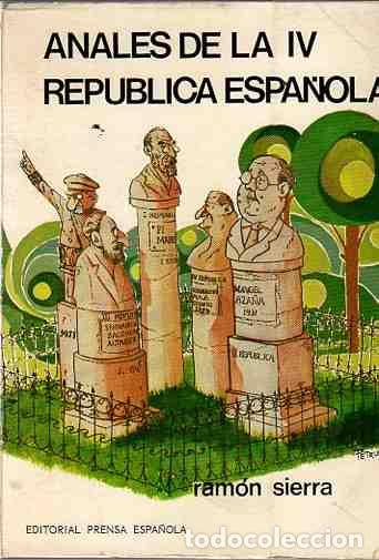 Libros: Anales de la IV Republica Espa&ntilde;ola - Sierra, Ram&oacute;n - Foto 1