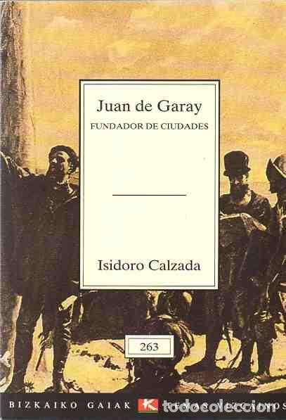 Libros: Juan de Garay - Calzada, Isidoro - Foto 1