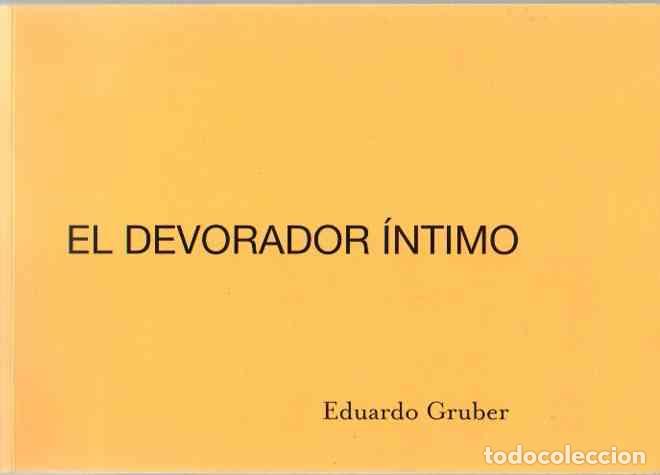 Libros: El devorador &iacute;ntimo. - Gruber, Eduardo - Foto 1
