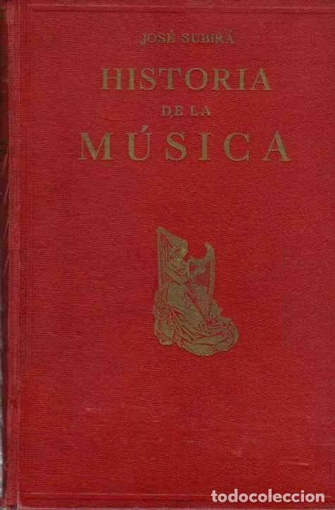 Libros: Historia de la m&uacute;sica. - Subir&aacute;, Jos&eacute; - Foto 1