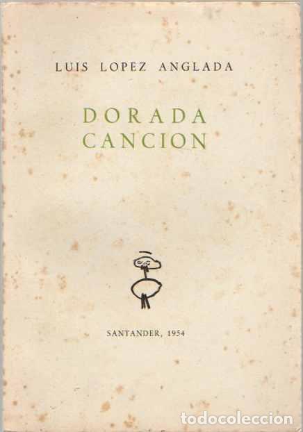 Libros: Dorada canci&oacute;n - L&oacute;pez Anglada, Luis - Foto 1