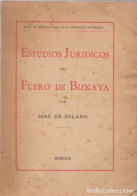 Libri di seconda mano: Estudios Jur&iacute;dicos del Fuero de Bizkaya - Solano y Polanco, Jos&eacute; de/Juez de 1&ordf; Instancia de Durango