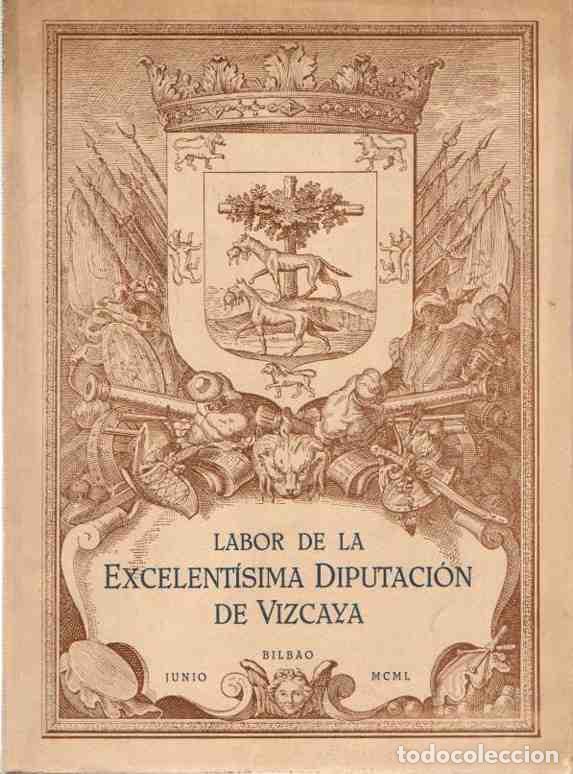 Libros: Labor de la excelent&iacute;sima diputaci&oacute;n de Vizcaya - NO CONSTA AUTOR - Foto 1