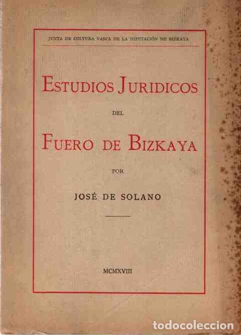 Libri di seconda mano: Estudios Jur&iacute;dicos del Fuero de Bizkaya - Solano y Polanco, Jos&eacute; de/Juez de 1&ordf; Instancia de Durango