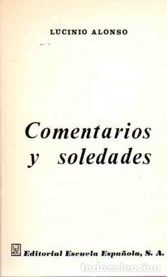Libros: Comentarios y soledades - Alonso, Lucinio - Foto 1