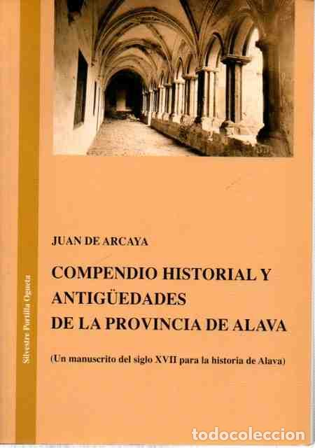 Libri di seconda mano: Compendio historial y antig&uuml;edades de la provincia de Alava. - Arcaya, Juan de