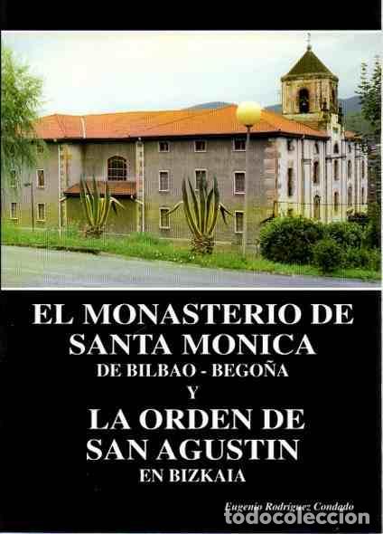 Libros: El monasterio de Santa Monica de Bilbao - Bego&ntilde;a y La Orden de San Agust&iacute;n en Bizkaia - Rodr&iacute;guez Co