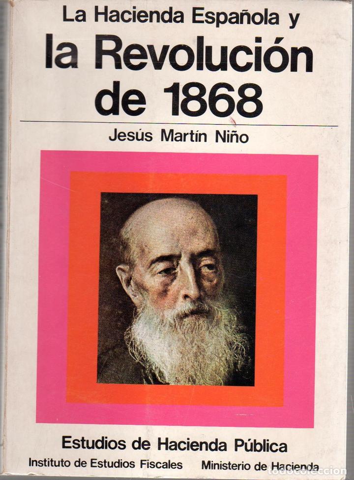 Libros: La Hacienda Espa&ntilde;ola y la Revoluci&oacute;n de 1868 - Maft&iacute;n Ni&ntilde;o, Jes&uacute;s