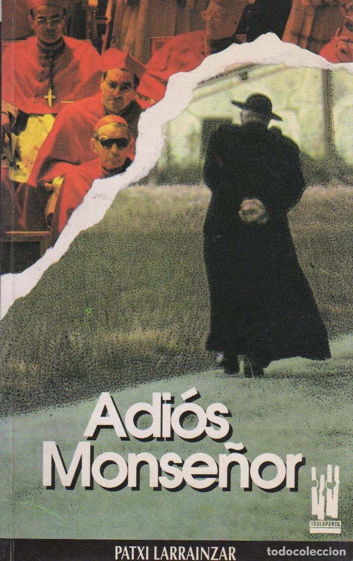 Libros: Adi&oacute;s monse&ntilde;or - Larrainzar, Patxi - Foto 1