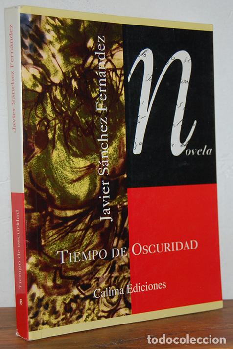 Libros: TIEMPO DE OSCURIDAD - JAVIER S&Aacute;NCHEZ FERN&Aacute;NDEZ - Foto 1