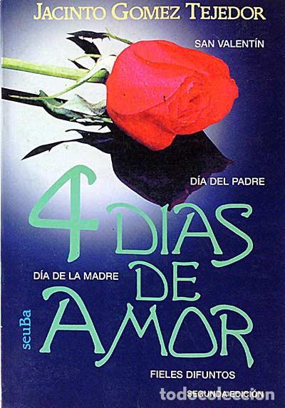 Libros: 4 d&iacute;as de amor - G&oacute;mez Tejedor, Jacinto - Foto 1