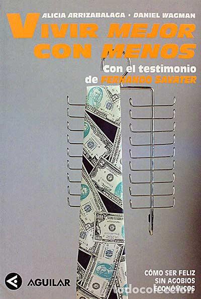 Libros: Vivir mejor con menos - Alicia Arrizabalaga; Daniel Wagman - Foto 1