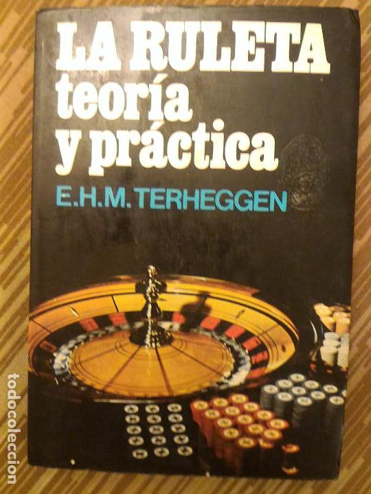 Libros: LA RULETA, TEORIA Y PRACTICA, por E. H. M. TERHEGGEN - ATE - ESPA&Ntilde;A - 1979