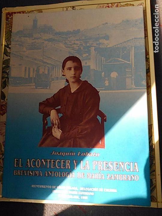 Libros: eL ACONTECER Y LA PRESENCIA BREVISIMA ANTOLOGIA DE LA MARIA ZAMBRANO