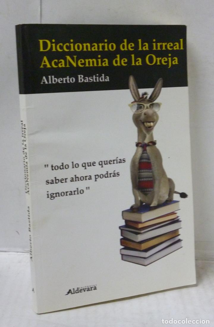 Livros em segunda m&atilde;o: DICCIONARIO DE LA IRREAL ACANEMIA DE LA OREJA - Bastida, Alberto