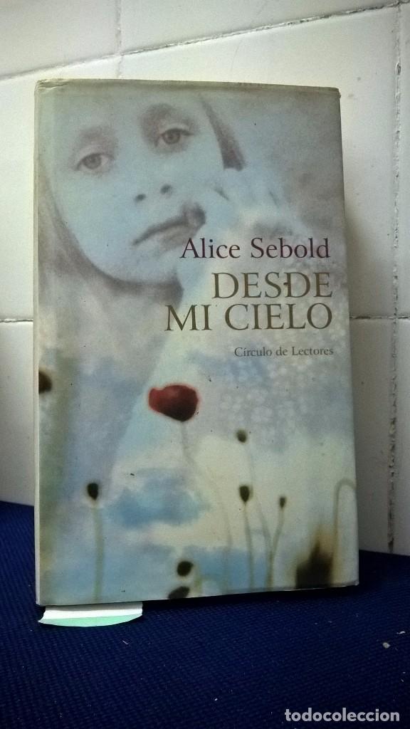 Libros: DESDE MI CIELO &ndash; ALICE SEBOLD &ndash; CIRCULO DE LECTORES - Foto 1