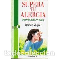 Libros: SUPERA TU ALERGIA - Miquel,Ram&oacute;n - Foto 1
