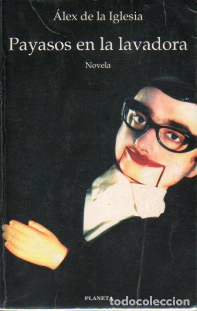 Libros: PAYADOS EN LA LAVADORA. Novela. 1&ordf; edici&oacute;n. Ligeramente mareado. - Foto 1