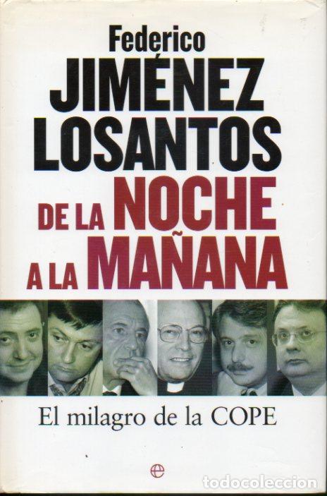 Libros: DE LA NOCHE A LA MA&Ntilde;ANA. EL MILAGRO DE LA COPE. 1&ordf; edici&oacute;n. - Foto 1