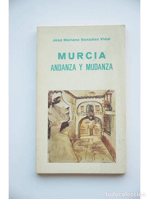 Libros: Murcia andanza y mudanza - GONZ&Aacute;LEZ VIDAL, Jos&eacute; Mariano - Foto 1