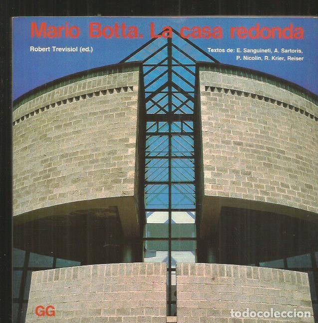 Libros: MARIO BOTTA. LA CASA REDONDA - TREVISIOL, ROBERT (EDICION) / SANGUINETI, E. / SARTORIS, A. / NICOLIN - Foto 1
