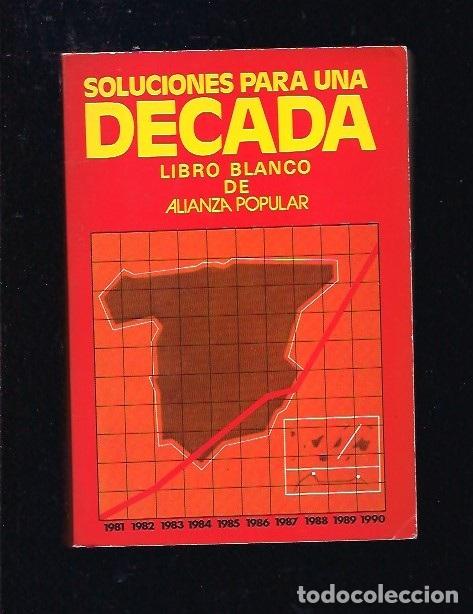 Libros: SOLUCIONES PARA UNA DECADA. LIBRO BLANCO DE ALIANZA POPULAR - VARIOS - Foto 3