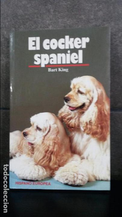 Libros: EL COCKER SPANIEL. BART KING. HISPANO EUROPEA 1996. ANIMALES DOMESTICOS. - Foto 1