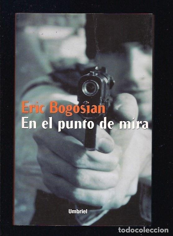 Libros: EN EL PUNTO DE MIRA - BOGOSIAN, ERIC - Foto 8