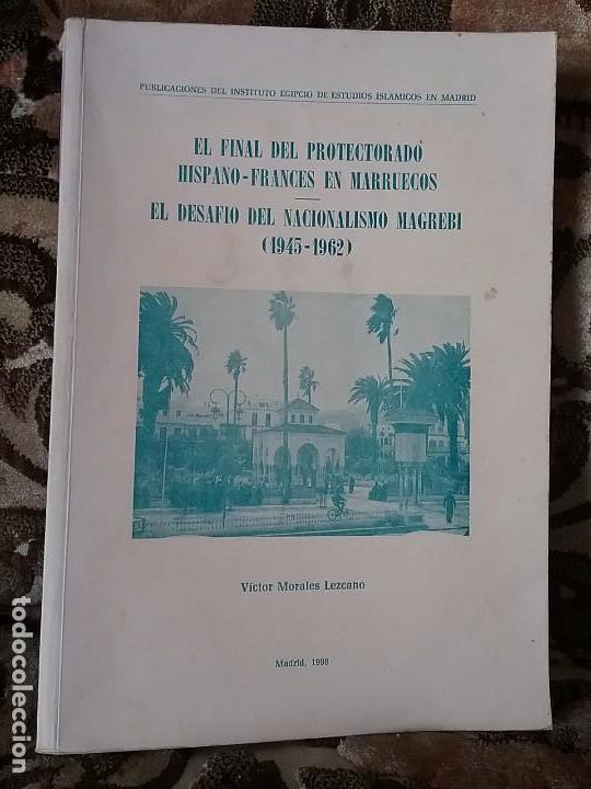 Libros: El final del protectorado hispano-frances en Marruecos, de Victor Morales. - Foto 1