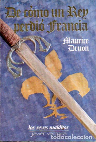 Libros: LOS REYES MALDITOS. VII. DE C&Oacute;MO UN REY PERDIO FRANCIA. - Foto 1