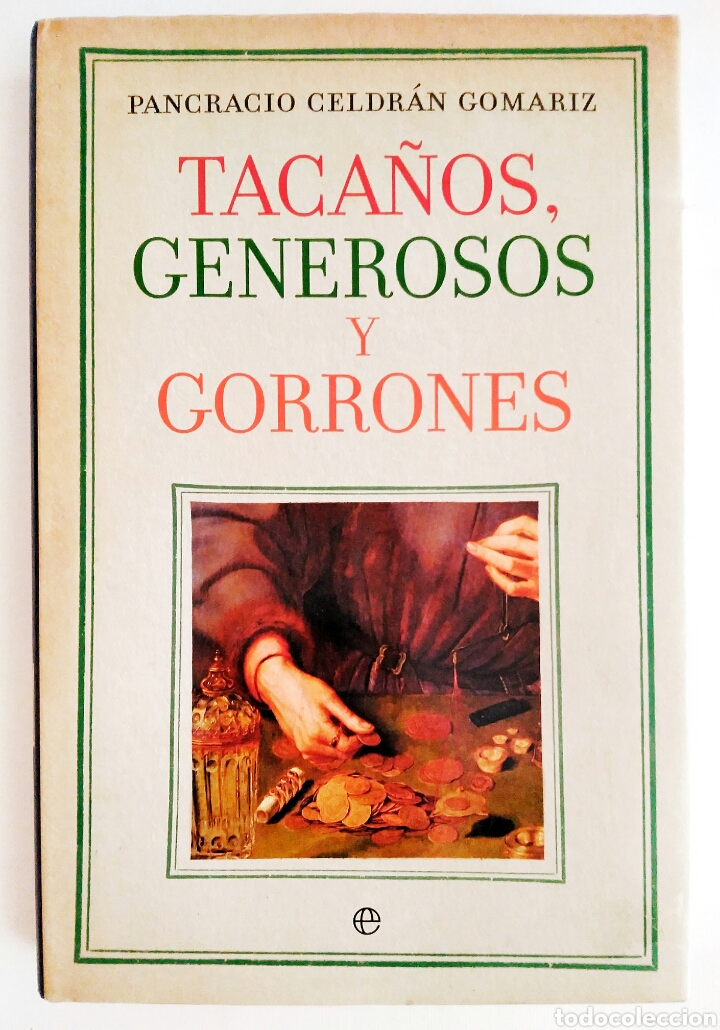 Libros: Taca&ntilde;os, generosos y gorrones, Pancracio Celdr&aacute;n Gomariz - Foto 1
