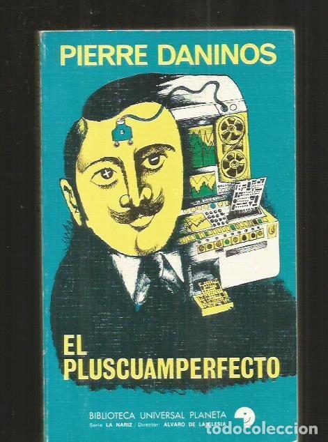 Libros: PLUSCUAMPERFECTO - EL - DANINOS, PIERRE - Foto 1