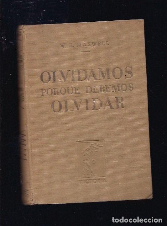 Libros: OLVIDAMOS PORQUE DEBEMOS OLVIDAR - MAXWELL, W.B. - Foto 2