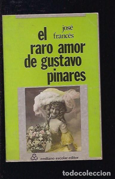 Libros: RARO AMOR DE GUSTAVO PINARES - EL - FRANCES, JOSE - Foto 2