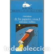 Libros: CUENTOS DE LOS JUGUETES VIVOS I - Robles,Antonio - Foto 1